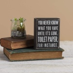 Primitives by Kathy 25465 Classic Box Sign, 4 x 5-Inches, You Never Know What You Have Until It's Gone,Black - Image 6