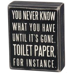 Primitives by Kathy 25465 Classic Box Sign, 4 x 5-Inches, You Never Know What You Have Until It's Gone,Black